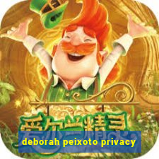 deborah peixoto privacy